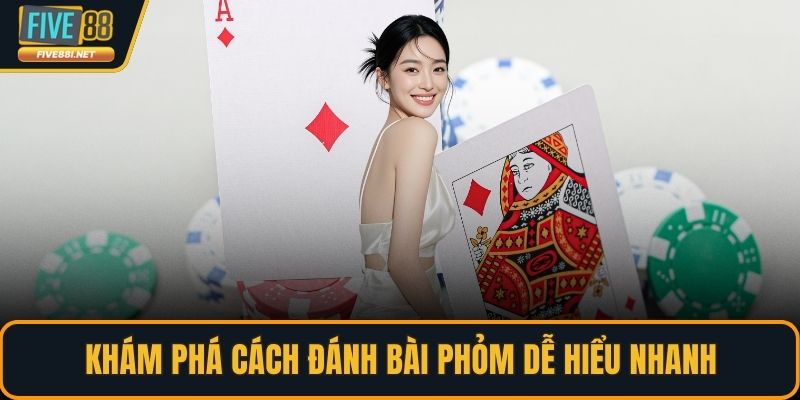 Khám phá cách đánh bài phỏm dễ hiểu nhanh