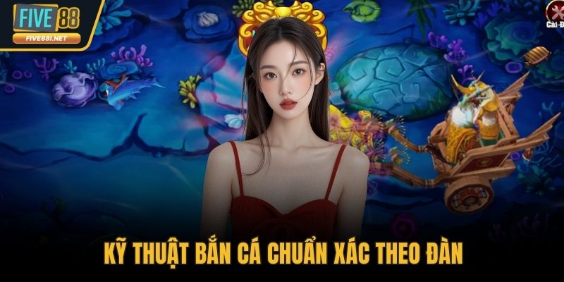 Kỹ thuật bắn cá chuẩn xác theo đàn