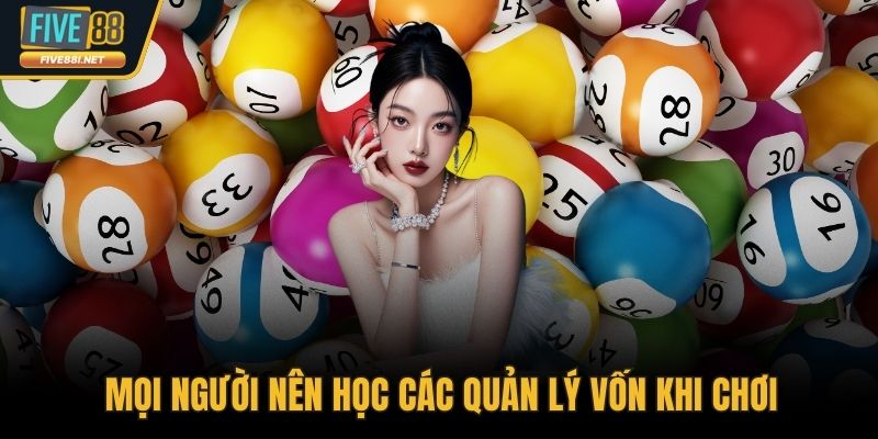 Mọi người nên học các quản lý vốn khi chơi