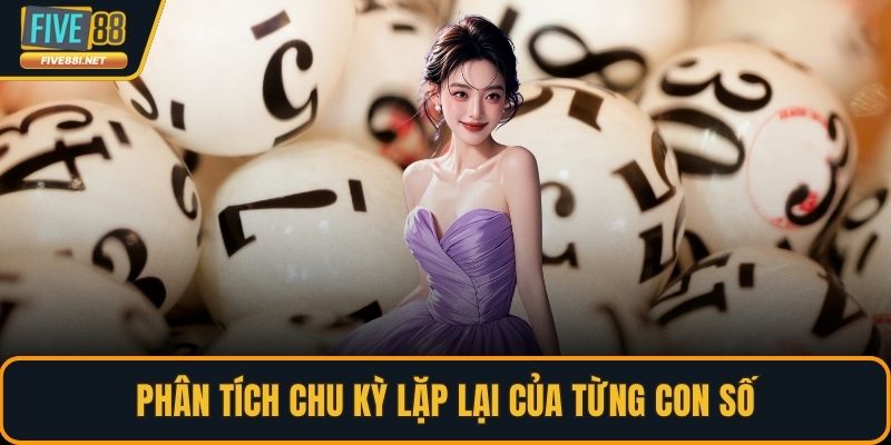 Phân tích chu kỳ lặp lại của từng con số