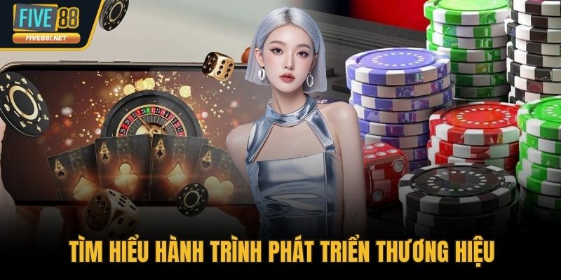 Tìm hiểu hành trình phát triển thương hiệu